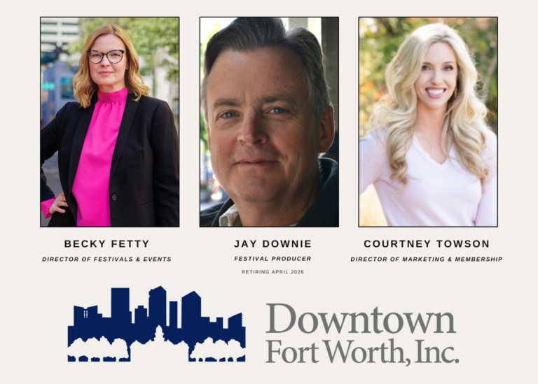 Downtown Fort Worth, Inc. Announces Leadership Changes